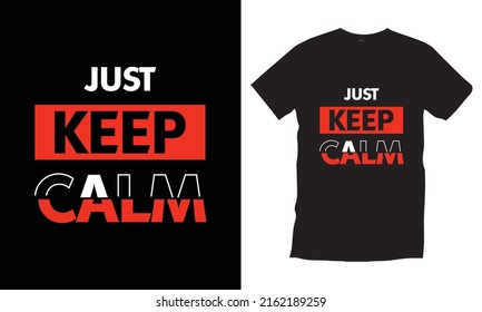 Just keep calm typography t shirt design vector.