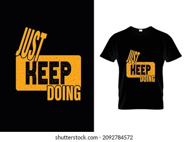 Just keep doing t shirt design