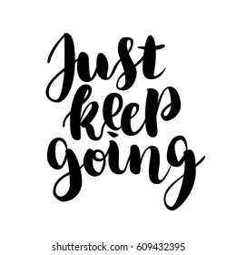 Just keep going lettering quote card. Vector illustration with slogan. Template design for poster, greeting card, t-shirts, prints, banners isolated on white