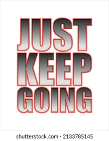 just keep going lettering t-shirt design