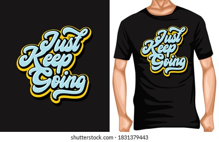 just keep going lettering typography quotes . inspiration and motivational typography quotes for t-shirt and poster design illustration - vector