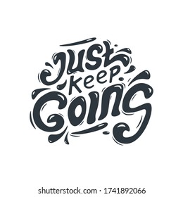just keep going lettering vector. poster quote, Hand drawn typography poster