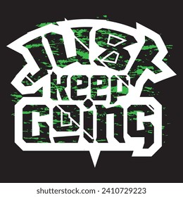 Just keep going motivational and inspirational quotes lettering typography t shirt design