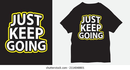 Just keep going motivational slogan for t shirt print