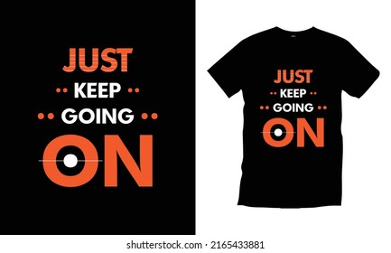 Just keep going on typography t shirt design modern typography quotes t shirt design vector