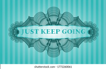 Just keep going text inside Currency Turquoise color badge. Bars luxurious background. Intense illustration. 