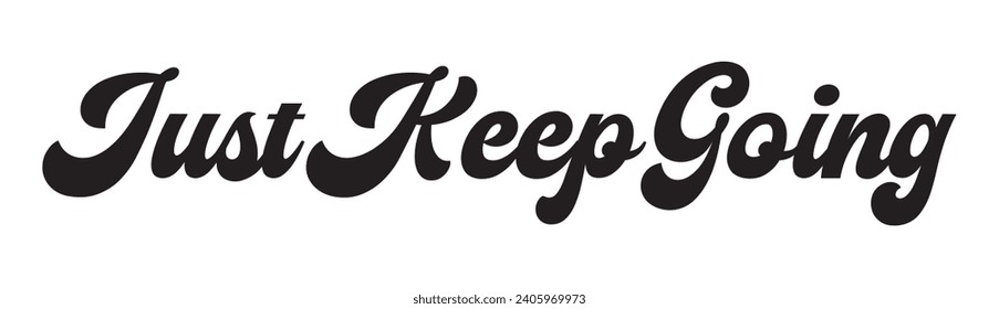 just keep going text on white background.