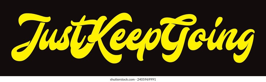 just keep going text on black background.