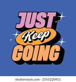 Just keep going typograhpy streetwear vector template