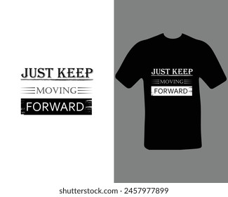 Bewege dich einfach weiter vorwärts Motivation T-Shirt. Unisex T-Shirt Design. Kinder-T-Shirt.