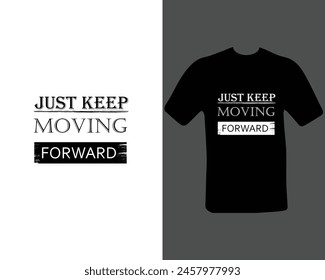 Bewege dich einfach weiter vorwärts Motivation T-Shirt. Unisex T-Shirt Design. Kinder-T-Shirt.