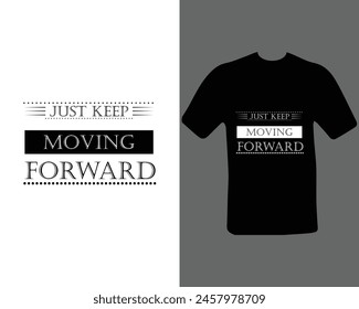 Just Keep Moving Forward Camiseta de Motivación. Diseño de camiseta unisex. Camiseta de niño.