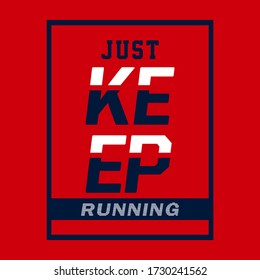 Just keep running abstract lettering,Graphic design print t-shirts sport fashion,vector,poster,card