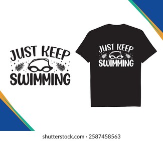 Just Keep Swimming - Decorative with Ornament Funny Quotes Typography Summer Beach Party Black t-shirt Design Holiday concept art, Silhouette eps10