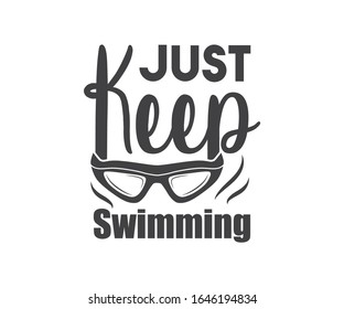 Just Keep Swimming Printable T Shirt Design