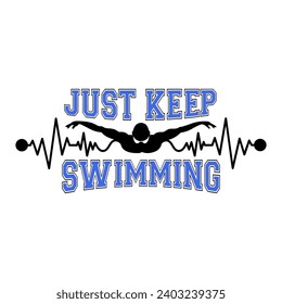  Just keep swimming sports design with heartbeat. Design for sport lovers and swimmers