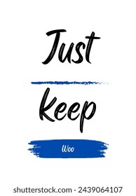 just keep text on white background. Inspirational and motivational quotes typography designs: for prints, posters, cards, t shirt, coffee mug hoodies etc. 