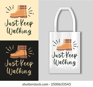 Just Keep Walking - Camping EPS Design, Print on T-Shirts, Camping concept with tote bag mockup