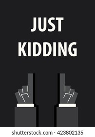 JUST KIDDING typography vector illustration