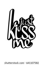 just kiss me, isolated sticker, calligraphy lettering, word design template, vector illustration