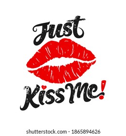 Just Kiss Me. Unique and Trendy Poster Design.