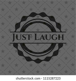 Just Laugh black emblem. Vintage.
