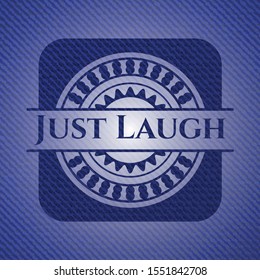 Just Laugh emblem with jean background. Vector Illustration. Detailed.