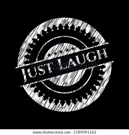 Just Laugh on chalkboard. Vector Illustration. Detailed.