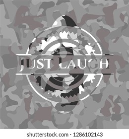 Just Laugh on grey camouflaged pattern