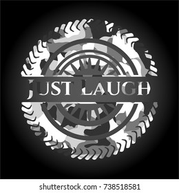 Just Laugh on grey camouflaged texture