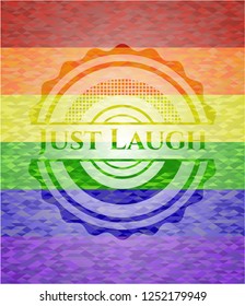 Just Laugh on mosaic background with the colors of the LGBT flag