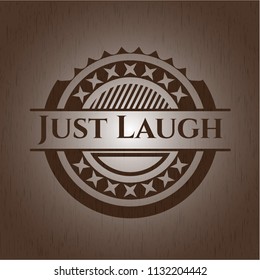 Just Laugh retro wood emblem