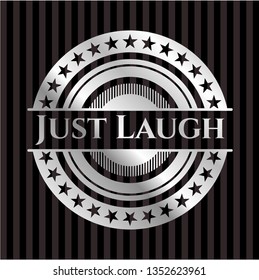 Just Laugh silvery badge or emblem