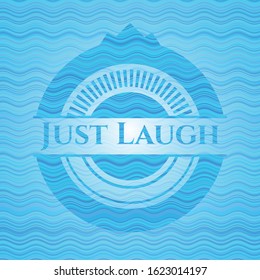 Just Laugh sky blue water emblem background. Vector Illustration. Detailed.