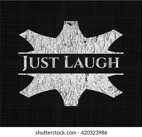 Just Laugh written with chalkboard texture