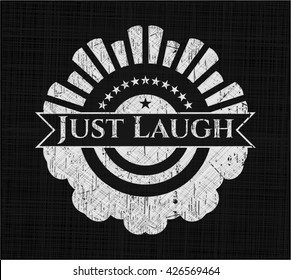 Just Laugh written with chalkboard texture