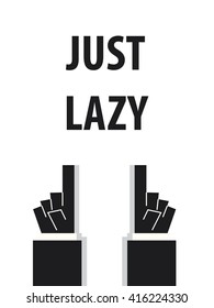 JUST LAZY typography vector illustration