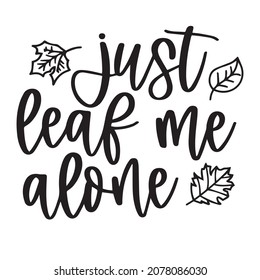 just leave me alone background inspirational quotes typography lettering design
