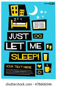 Just Let Me Sleep! (Flat Style Vector Illustration Quote Poster Design) with Text Box