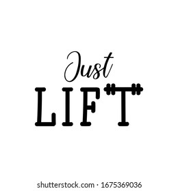 Just lift. Sport lettering. Can be used for prints bags, t-shirts, posters, cards. Calligraphy vector. Ink illustration.