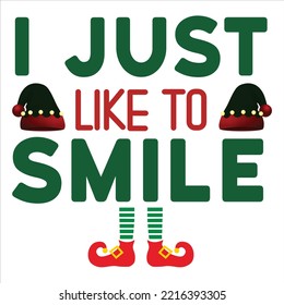 I Just Like To Smile Christmas Shirt Design