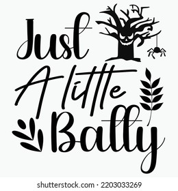 Just a little batty  Happy Halloween shirt print template, Pumpkin Fall Witches Halloween Costume shirt design