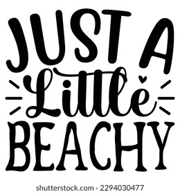 Just a Little Beachy SVG  T shirt design Vector File