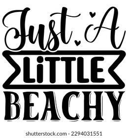 Just a Little Beachy SVG  T shirt design Vector File