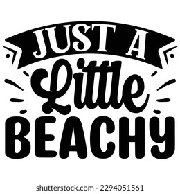 Just a Little Beachy SVG  T shirt design Vector File