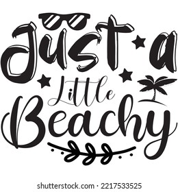 Just a Little Beachy T-shirt Design Vector File.