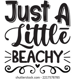 Just A Little Beachy T-shirt Design Vector File.