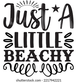 Just A Little Beachy T-shirt Design Vector File.