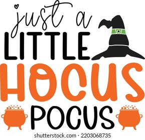 Just a Little Hocus Pocus Halloween svg design svg