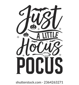 Just A Little Hocus Pocus - Lettering design for greeting banners, Mouse Pads, Prints, Cards and Posters, Mugs, Notebooks, Floor Pillows and T-shirt prints design.

